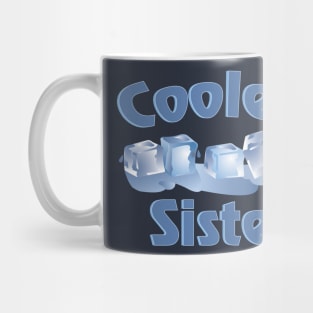 Coolest Sister Mug